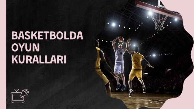 Basketbolda Oyun Kuralları